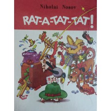 Nosov N. RAT-A-TAT-TAT! : Stories. – M. : Raduga Publishers, 1989. – 207 с. – ISBN 5-05-002481-1